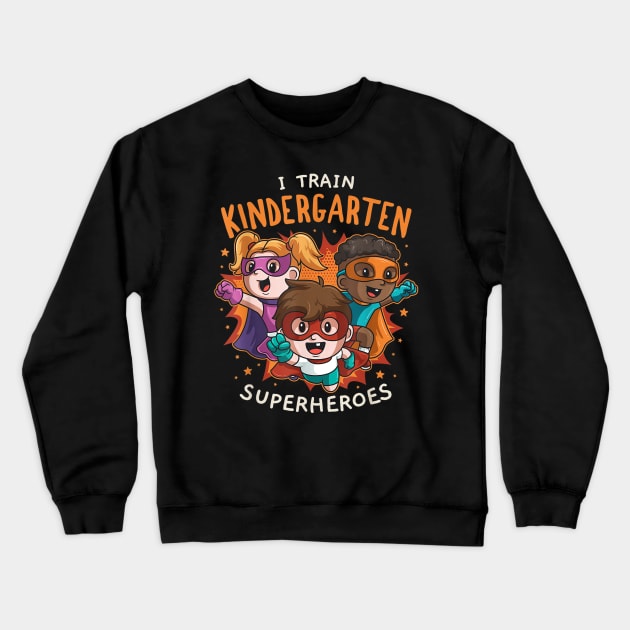 Train Kindergarten Superheroes Back To School Teacher Gift Crewneck Sweatshirt by JensAllison